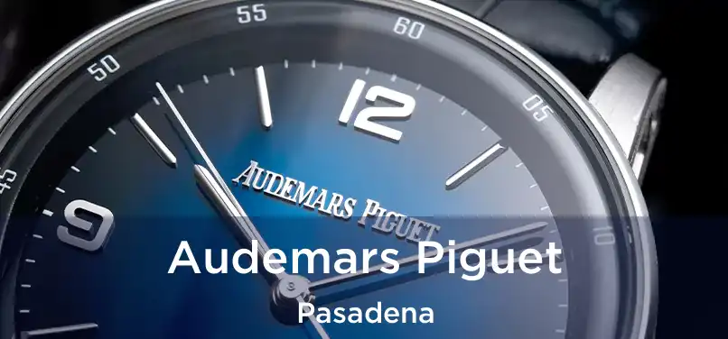 Audemars Piguet Pasadena