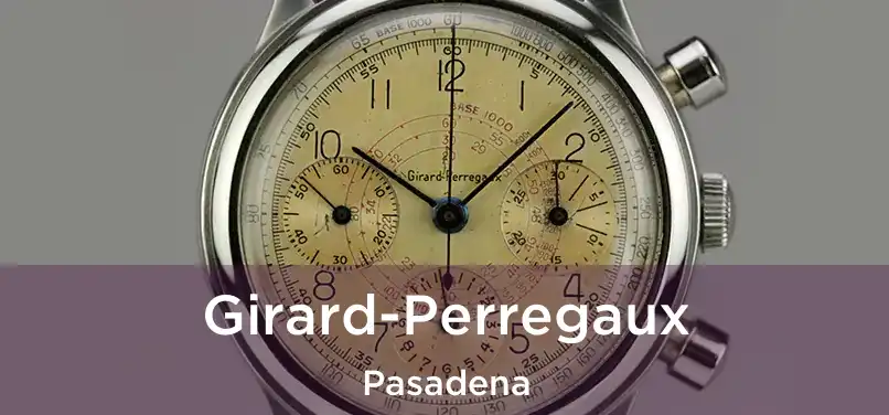 Girard-Perregaux Pasadena