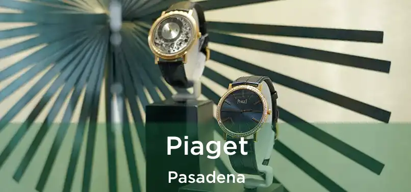 Piaget Pasadena