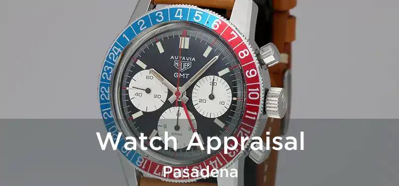 Watch Appraisal Pasadena